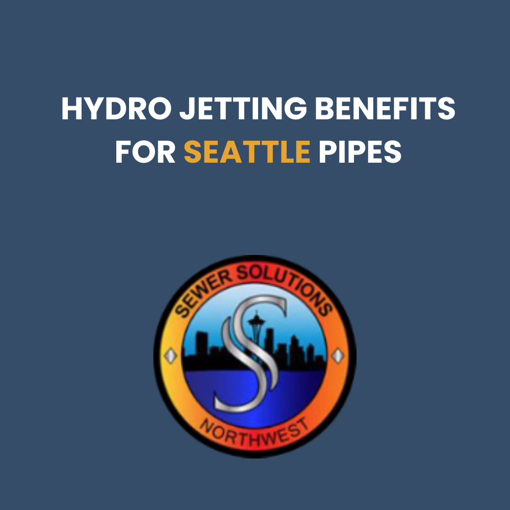 hydro jetting benefits seattle pipes