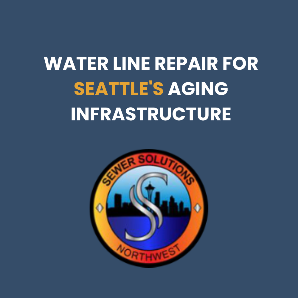 water line repair seattle aging infrastructure