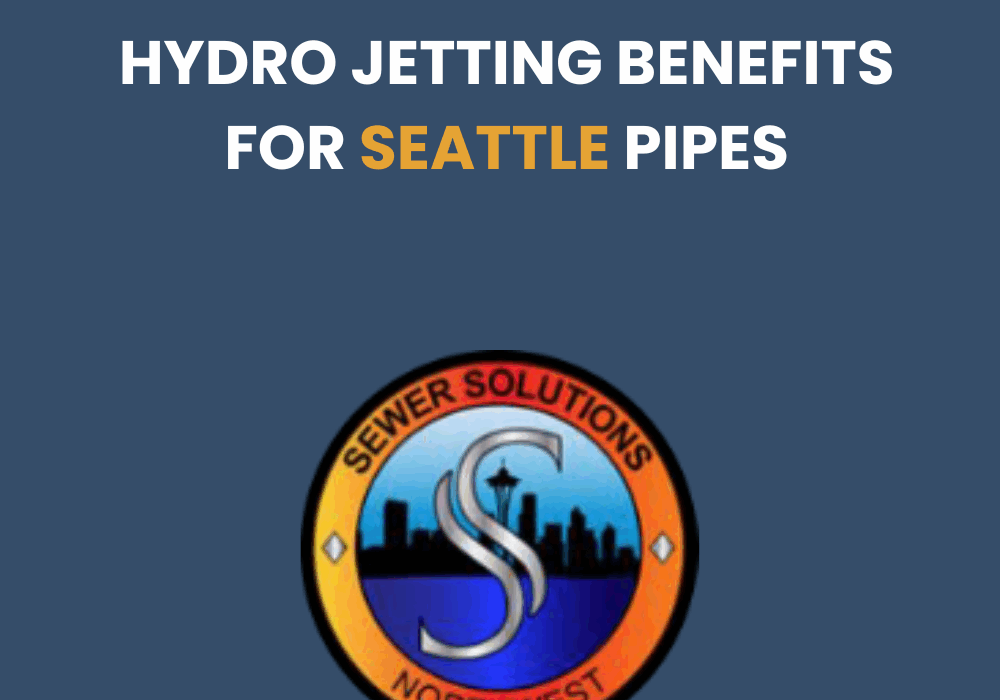 hydro jetting benefits seattle pipes