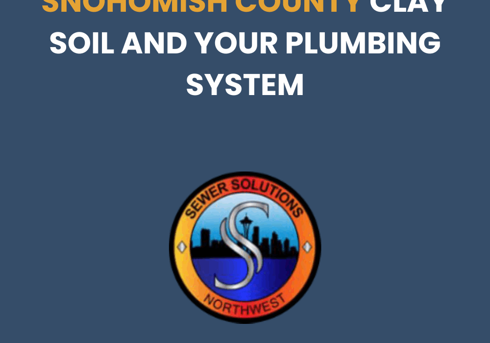 snohomish county clay soil plumbing problems